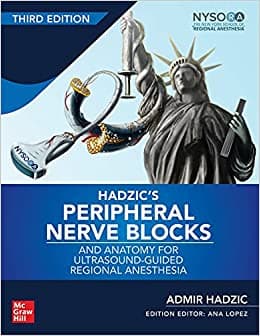 Hadzic's Peripheral Nerve Blocks and Anatomy for Ultrasound-Guided Regional Anesthesia 3rd/2022