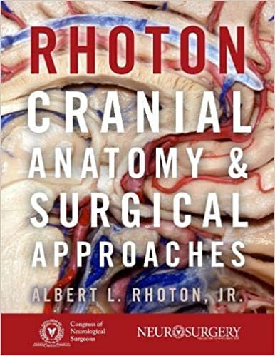 Rhoton's Cranial Anatomy and Surgical Approaches 1st/2019