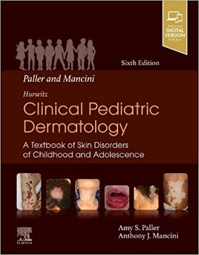 Paller and Mancini Hurwitz Clinical Pediatric Dermatology 6th/2022