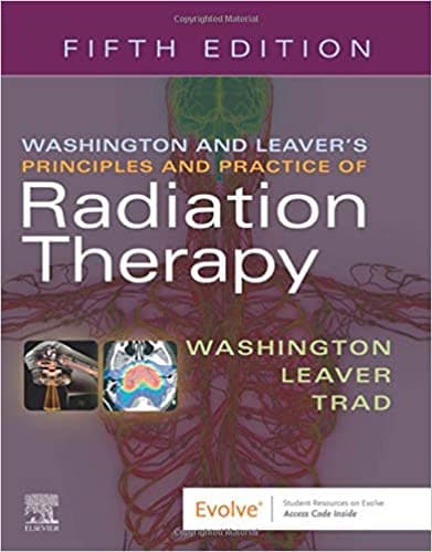 Washington & Leaver’s Principles and Practice of Radiation Therapy 5th/2020