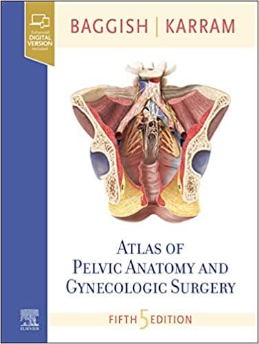 Atlas of Pelvic Anatomy and Gynecologic Surgery 5th/2021