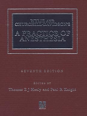 Wylie and Churchill-Davidson's A Practice Of Anesthesia 7th/2003