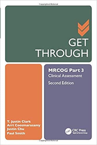 Get Through MRCOG Part 3: Clinical Assessment 2nd/2019