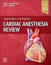 Augoustides and Kaplan's Cardiac Anesthesia Review 1st/2024