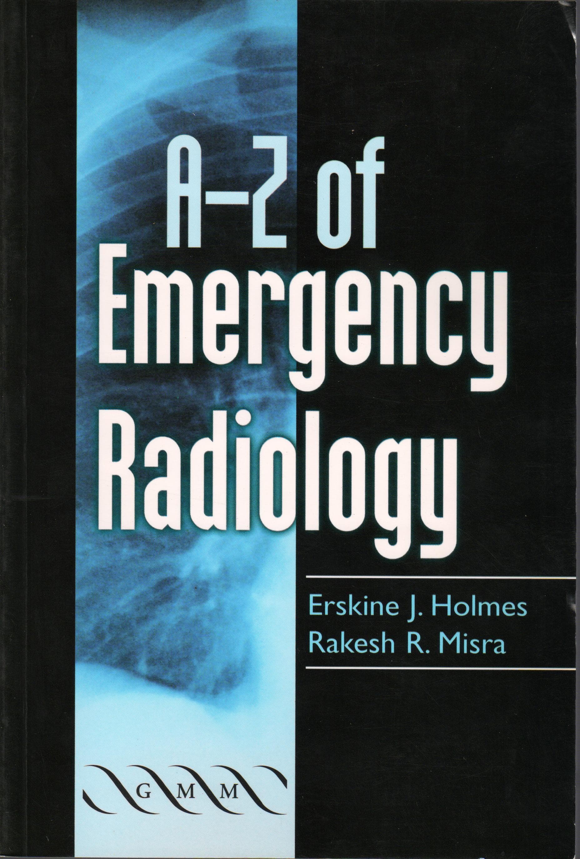 A-Z of Emergency Radiology 1st/2004
