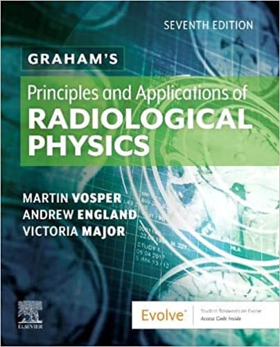 Graham's Principles and Applications of Radiological Physics 7th/2021