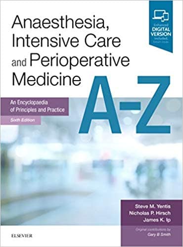 Anaesthesia, Intensive Care and Perioperative Medicine A-Z 6th/2019