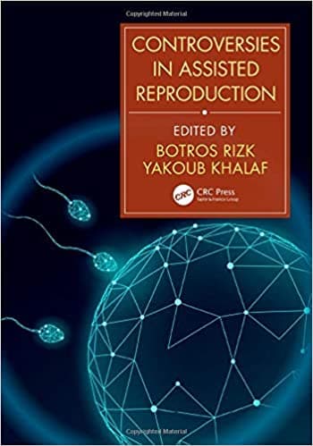 Controversies in Assisted Reproduction 1st/2020