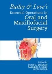 Bailey And Love’s Essential Operations in Oral and Maxillofacial Surgery 1st/2024