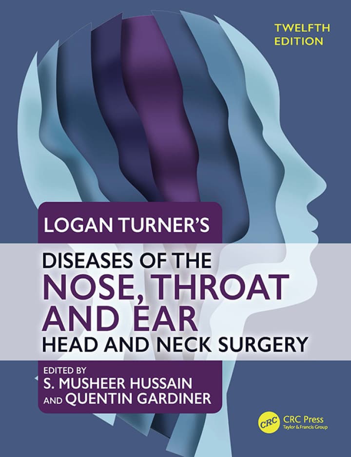 Logan Turner's Diseases of the Nose, Throat and Ear Head and Neck Surgery 12th/2025