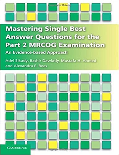 Mastering Single Best Answer Questions for the Part 2 MRCOG Examination 1st/2018
