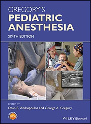 Gregory's Pediatric Anesthesia 6th/2020