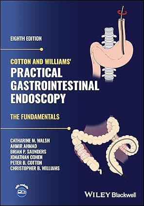 Cotton and Williams Practical Gastrointestinal Endoscopy The Fundamentals 8th/2025