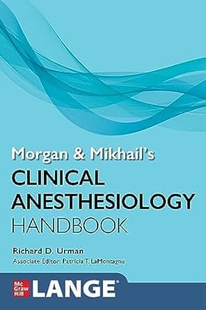 Morgan and Mikhails Clinical Anesthesiology Handbook 1st/2024