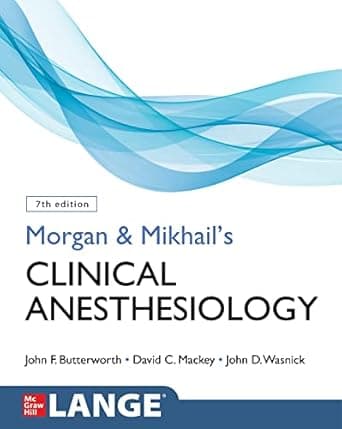 Morgan and Mikhail's Clinical Anesthesiology 7th/2022