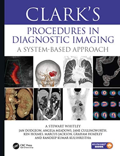 Clark’s Procedures in Diagnostic Imaging A System-Based Approach 1st/2020