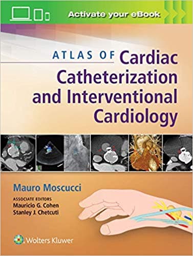 Atlas of Cardiac Catheterization and Interventional Cardiology 1st/2019