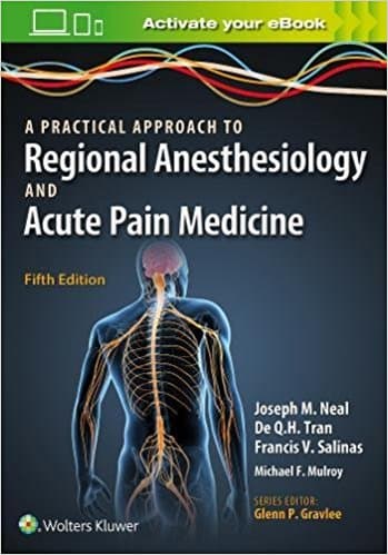 Practical Approach to Regional Anesthesiology and Acute Pain Medicine 5th/2018