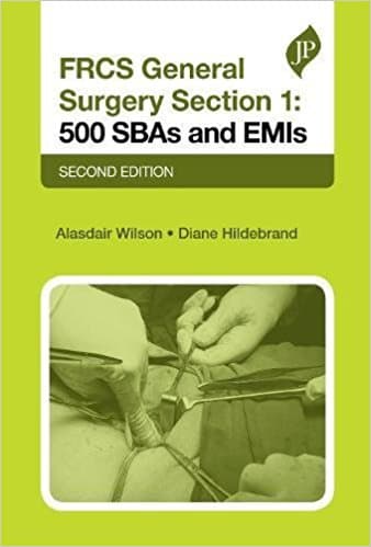 FRCS General Surgery Section 1: 500 SBAs and EMIs 2nd/2018