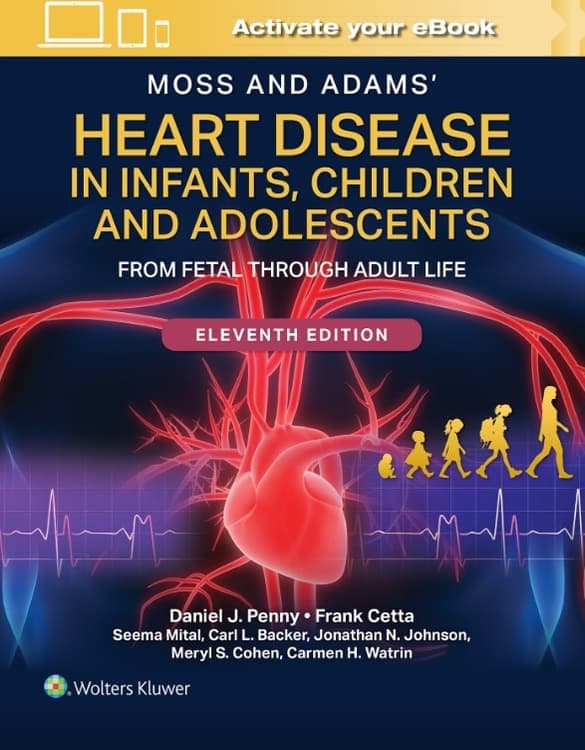 Moss and Adams Heart Disease in Infants, Children, and Adolescents 11th/2026