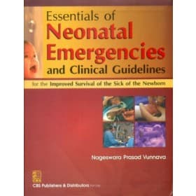 Essentials of Neonatal Emergencies and Clinical Guidelines 1st/2013