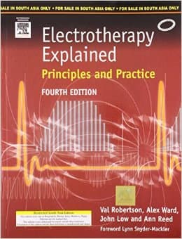 Electrotherapy Explained: Principles and Practice 4th/2008