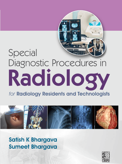 Special Diagnostic Procedures in Radiology for Radiology Residents and Technologists 1st/2027