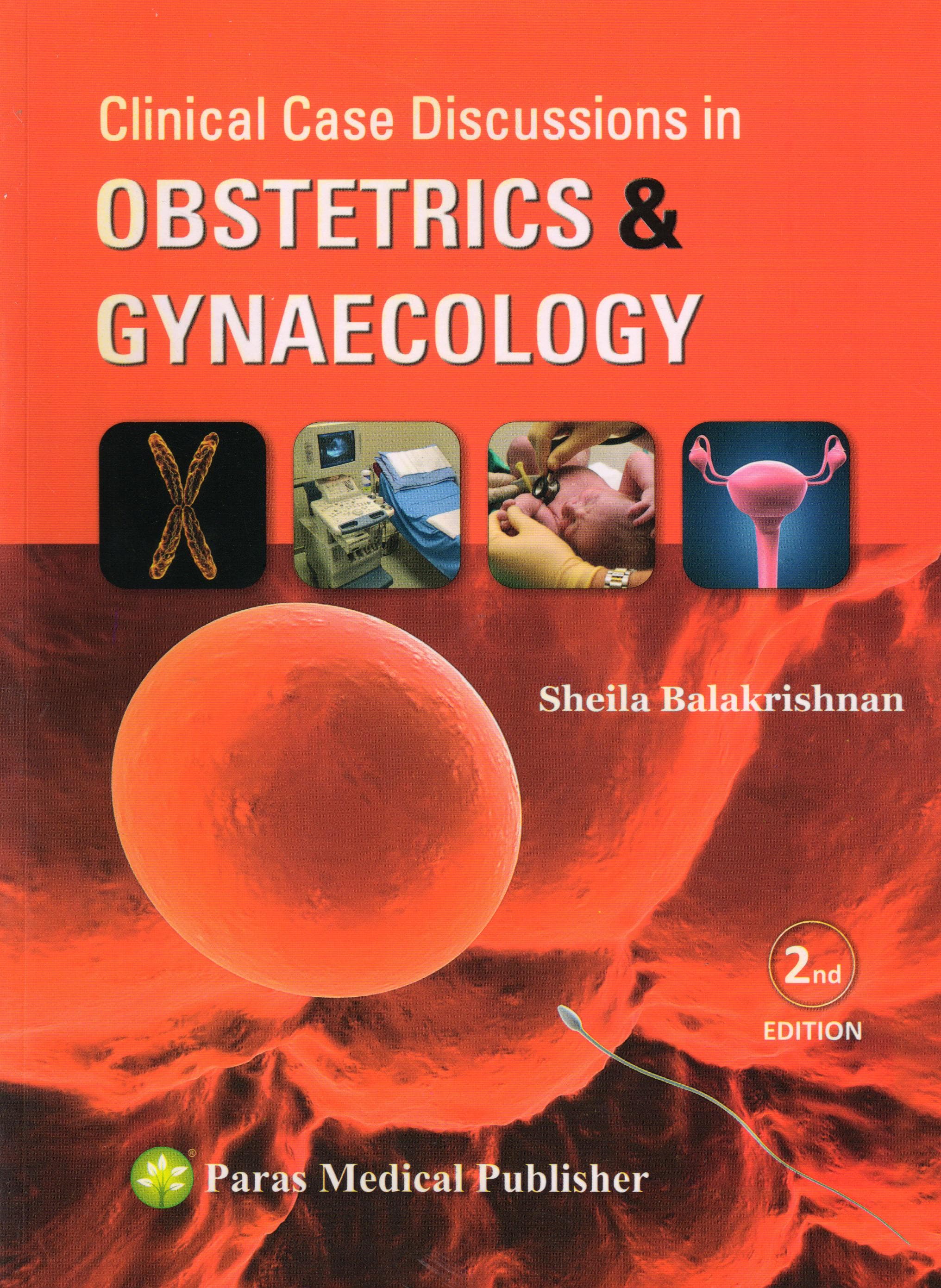 Clinical Case Discussions in Obstetrics & Gynaecology 2nd/2014 (Reprint 2019)