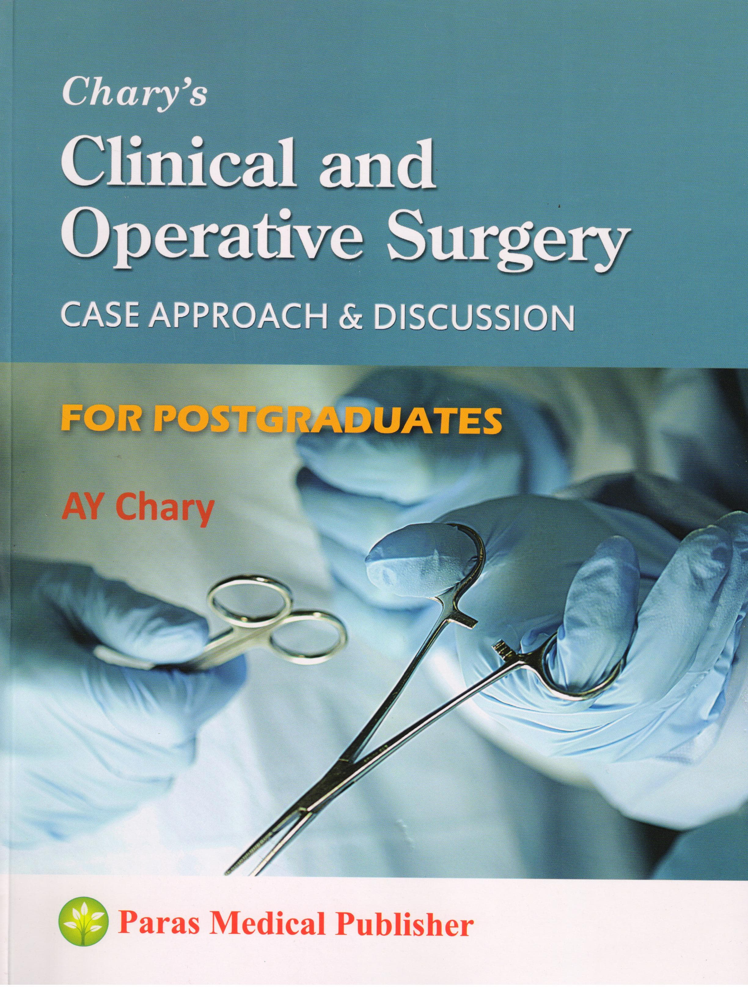 Chary's Clinical and Operative Surgery Case Approach & Discussion for PG 1st/2015