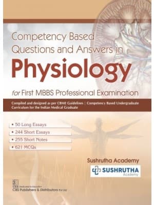 Competency Based Questions and Answers in Physiology for First MBBS Professional Examination 1st/2022
