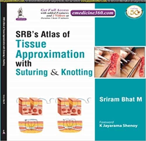 SRB'S Atlas of Tissue Approximation with Suturing & Knotting 1st/2021