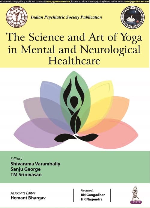 The Science and Art of Yoga in Mental and Neurological Healthcare 1st/2021