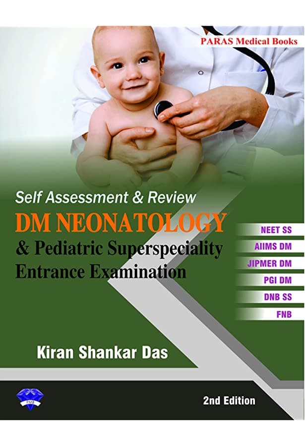 Self Assessment and Review DM Neonatology and Pediatric Superspeciality  Entrance Examination 2nd/2020  (Reprint 2022)
