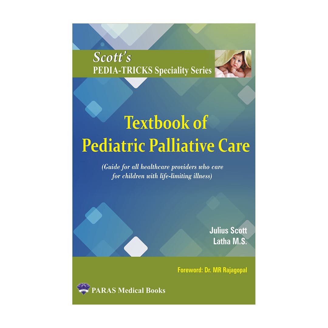 Scotts Pediatricks Specialty Series: Textbook of Pediatric Palliative Care 1st/2024
