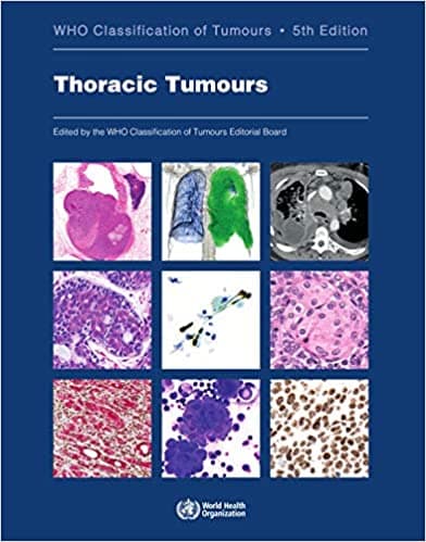 WHO Classification of Tumours: Thoracic Tumours 5th/2021
