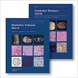 WHO Classification of Tumours Paediatric Tumours 5th/2023 (Part A and B)