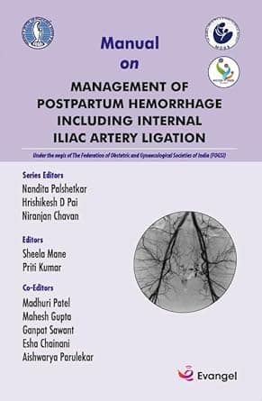 Manual On Management Of Postpartum Hemorrhage Including Internal Iliac Artery Ligation 1st/2025