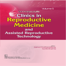 B N Chakravarty's Clinics in Reproductive Medicine and Assisted Reproductive Technology 1st/2026 (Vol 5)