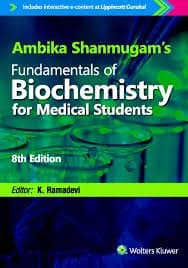 Ambika Shanmugams Fundamentals of Biochemistry for Medical Students 8th/2016