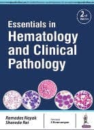 Essentials in Hematology and Clinical Pathology 2nd/2017 (Reprint 2023)