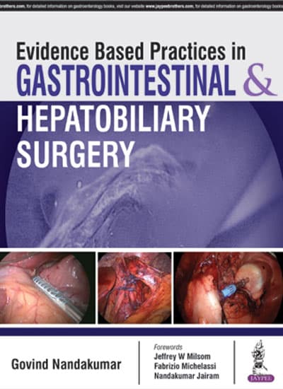 Evidence Based Practices in Gastrointestinal, Colorectal and Hepatobiliary Surgery 1st/2017