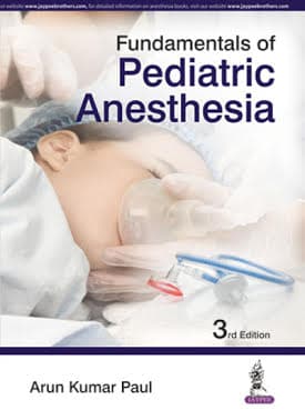 Fundamentals of Pediatric Anesthesia 3rd/2016