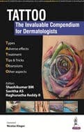 TATTOO The Invaluable Compendium for Dermatologists 1st/2017