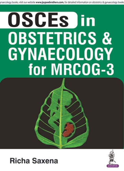 OSCEs in Obstetrics and Gynaecology for MRCOG-3 1st/2018