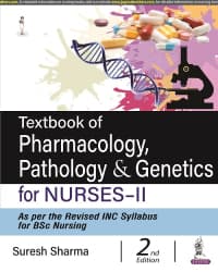 Textbook of Pharmacology, Pathology & Genetics for Nurses-II 2nd/2022