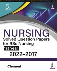 Nursing Solved Question Papers for BSc Nursing 1st Year (2022-2017) 5th/2022