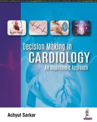Decision Making in Cardiology An Algorithmic Approach 1st/2023