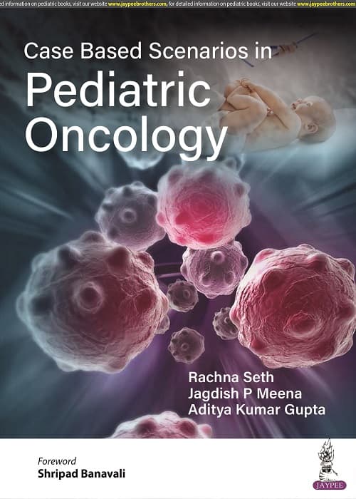 Case Based Scenarios in Pediatric Oncology 1st/2023