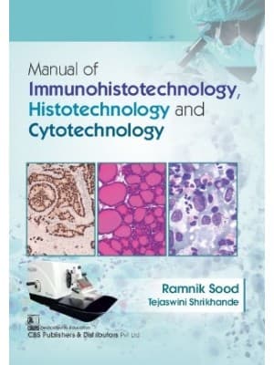 Manual of Immunohistotechnology Histotechnology and Cytotechnology 1st/2022