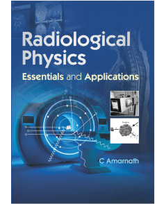 Radiological Physics Essentials and Applications 1st/2024